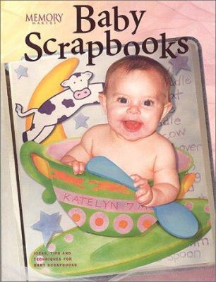 Memory Makers Baby Scrapbooks: Ideas, Tips and ... 1892127091 Book Cover