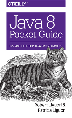 Java 8 Pocket Guide: Instant Help for Java Prog... 1491900865 Book Cover