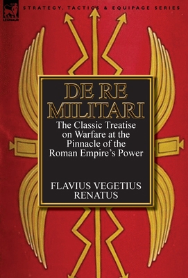 De Re Militari (Concerning Military Affairs): t... 0857068202 Book Cover