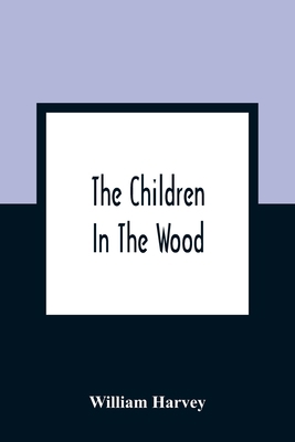 The Children In The Wood; With Engravings By Th... 9354361153 Book Cover