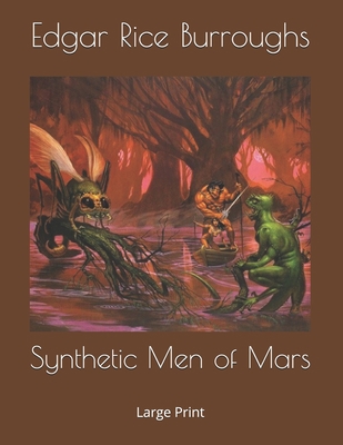 Synthetic Men of Mars: Large Print 1692828568 Book Cover