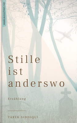 Stille ist anderswo [German] B08P3MZV7K Book Cover