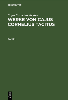 Cajus Cornelius Tacitus: Werke Von Cajus Cornel... [German] 3112633954 Book Cover