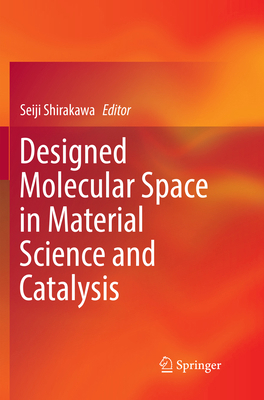 Designed Molecular Space in Material Science an... 9811345945 Book Cover