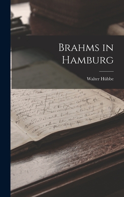 Brahms in Hamburg 1017537291 Book Cover