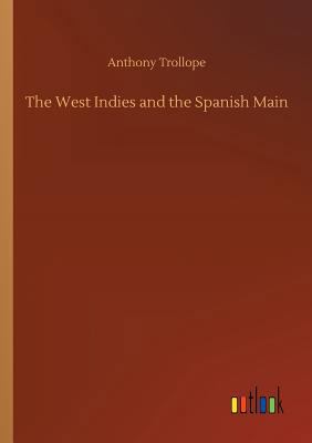 The West Indies and the Spanish Main 3732635821 Book Cover