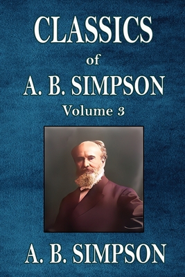 Classics of A. B. Simpson 1088215599 Book Cover