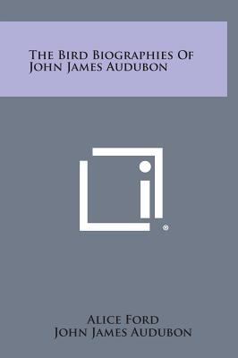 The Bird Biographies Of John James Audubon 1258816407 Book Cover