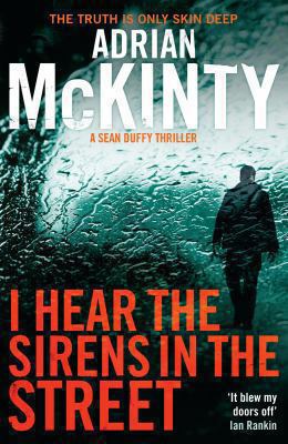 I Hear the Sirens in the Street. Adrian McKinty 1846688183 Book Cover