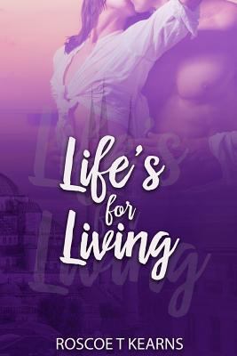 Life's For Living 1544766610 Book Cover