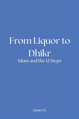 From Liquor to Dhikr B0FB8PTHC7 Book Cover