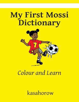 My First Mossi Dictionary: Colour and Learn 1484163850 Book Cover