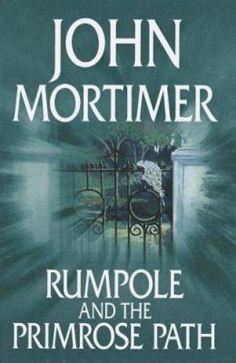 Rumpole and the Primrose Path [Large Print] 1585473944 Book Cover