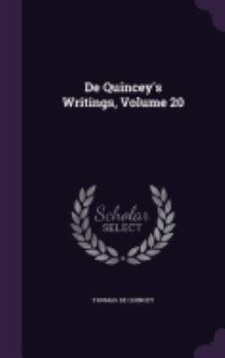 De Quincey's Writings, Volume 20 1358676372 Book Cover