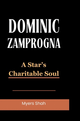 Dominic Zamprogna: A Star's Charitable Soul            Book Cover