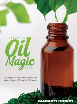 Essential Oil Magic 2022 1803343168 Book Cover
