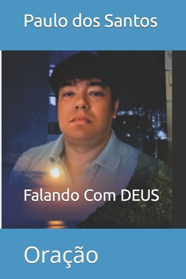 Falando Com DEUS: Oração [Portuguese] B0B1ZMQY4S Book Cover