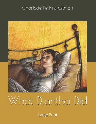 What Diantha Did: Large Print 1698489528 Book Cover