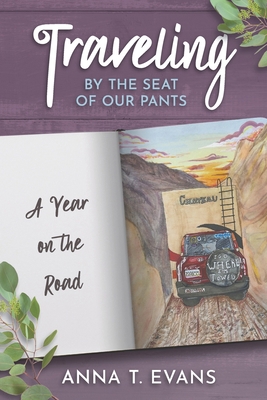Traveling By The Seat Of Our Pants: A Year On T... B08R92BTHS Book Cover