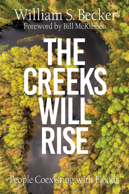The Creeks Will Rise: People Coexisting with Fl... 1682752755 Book Cover