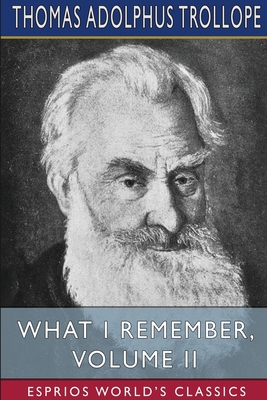 What I Remember, Volume II (Esprios Classics): ... 1034728954 Book Cover