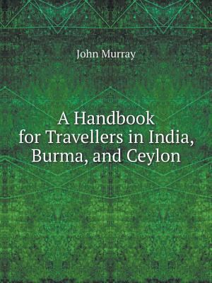 A Handbook for Travellers in India, Burma, and ... 5519121389 Book Cover