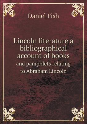 Lincoln literature a bibliographical account of... 5518905874 Book Cover