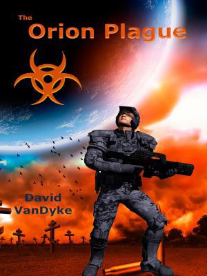 The Orion Plague (Plague Wars Series) 1626260273 Book Cover