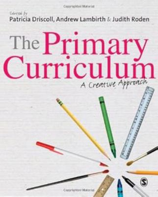 The Primary Curriculum: A Creative Approach 1849205965 Book Cover