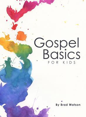 Gospel Basics for Kids 1732491305 Book Cover