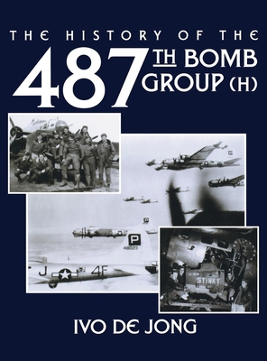 The History of the 487th Bomb Group (H) 1596520183 Book Cover