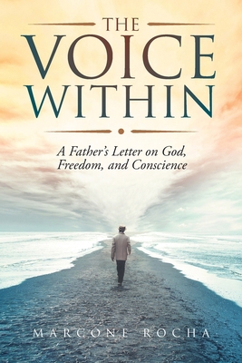 The Voice Within: A Father's Letter on God, Fre... B0HF95GG91 Book Cover