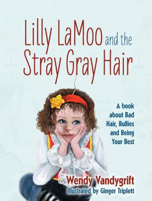 Lilly LaMoo and the Stray Gray Hair: A book abo... 1432771094 Book Cover