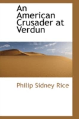 An American Crusader at Verdun 1110815905 Book Cover