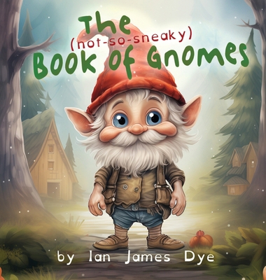The (not-so-sneaky) Book of Gnomes B0CT6CW1BP Book Cover