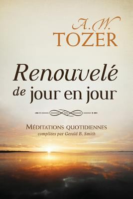 Renouvele de Jour En Jour (Evenings with Tozer)... [French] 2890822559 Book Cover
