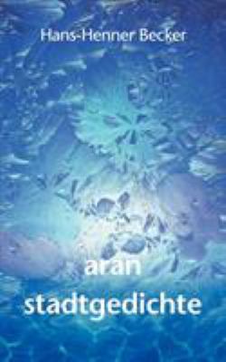 aran: Stadtgedichte [German] 3831129401 Book Cover