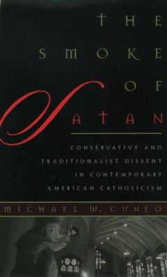 The Smoke of Satan: Conservative and Traditiona... 0195113500 Book Cover