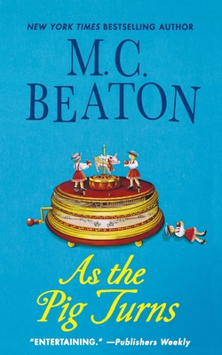 As the Pig Turns: An Agatha Raisin Mystery 1250887208 Book Cover