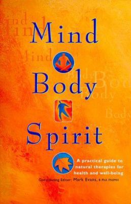 Mind, Body, Spirit: A Practical Guide to Natura... 075480447X Book Cover