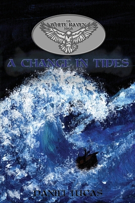 The White Raven Saga: A Change in Tides 1948028352 Book Cover