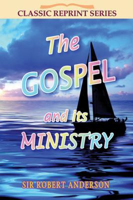 The Gospel and Its Ministry 1904064590 Book Cover