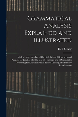 Grammatical Analysis Explained and Illustrated:... 1014042690 Book Cover