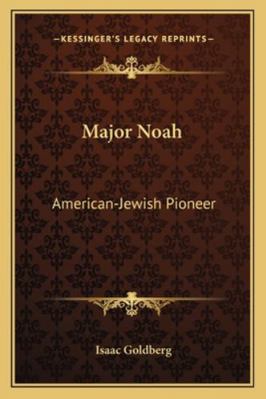 Major Noah: American-Jewish Pioneer 1162986263 Book Cover