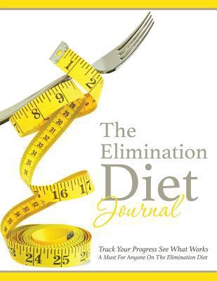 The Elimination Diet Journal: Track Your Progre... 1633837688 Book Cover