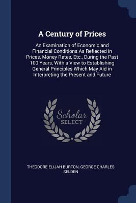 A Century of Prices: An Examination of Economic... 1376518139 Book Cover