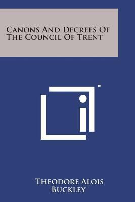 Canons and Decrees of the Council of Trent 116997287X Book Cover
