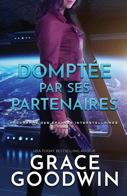Domptée par Ses Partenaires: (Grands caractères) [French] 1795904739 Book Cover