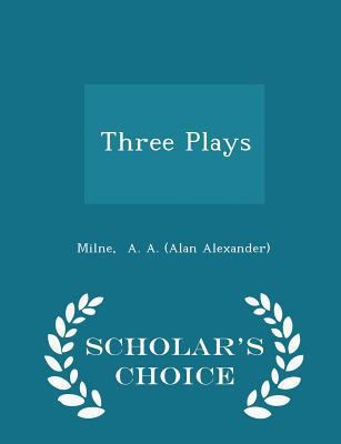 Three Plays - Scholar's Choice Edition 1298351405 Book Cover