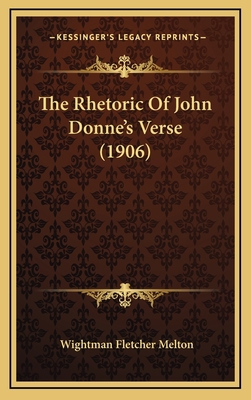 The Rhetoric Of John Donne's Verse (1906) 1165626098 Book Cover